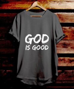 God Is Good - Bible Verse T Shirts - Christian Tees