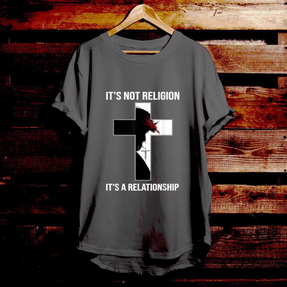 It's Not Religion - Bible Verse T Shirts - Christian Tees