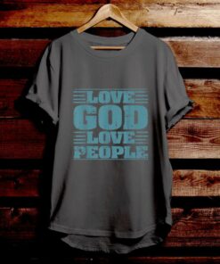 Love God Love People Blue - Bible Verse T Shirts - Christian Tees - Christian Graphic Tees