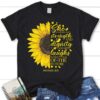 She Is Clothed With Strength And Dignity Proverbs 3125, Sunflower, T Shirt