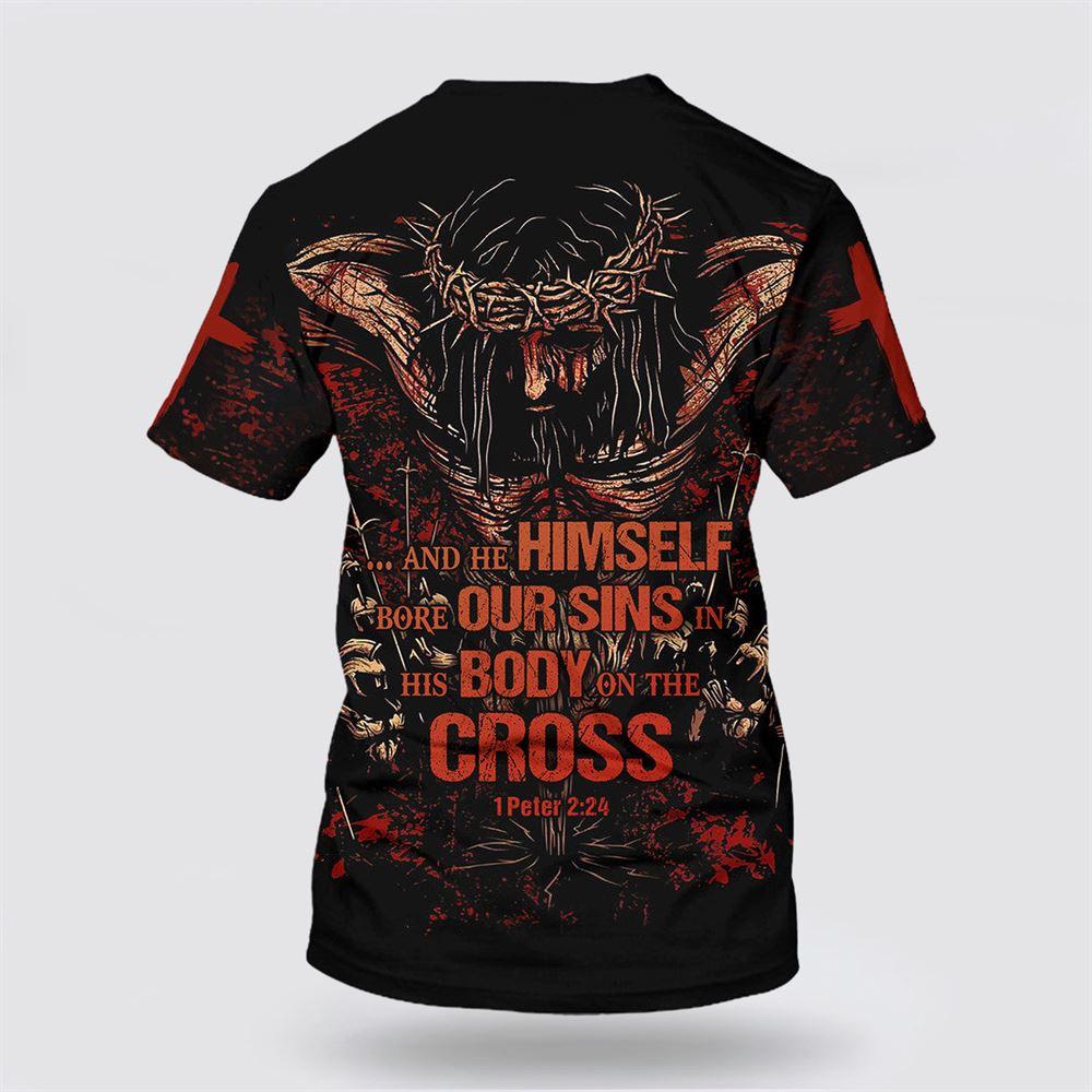 And He Himself Bore Our Sins In His Body On The Cross All Over Print All Over Print 3D T Shirt – Gifts For Christians And He Himself Bore Our Sins In His Body On The Cross All Over Print All Over Print 3D T Shirt – Gifts For Christians