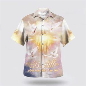 Be Still And Know That I Am God Hawaiian Shirts 1 bzjrfc.jpg