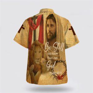 Be Still And Know That I Am God Jesus Christ And Lion Hawaiian Shirts 2 c4etek.jpg