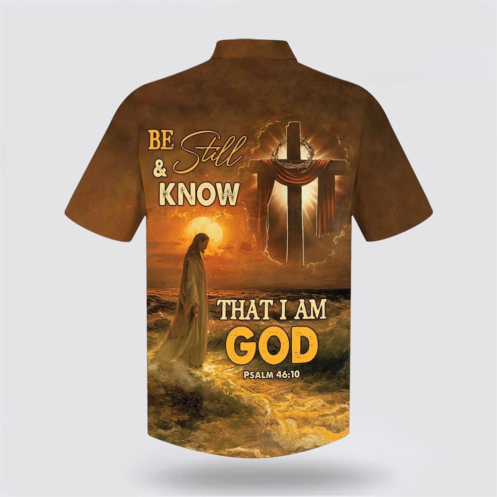 Be Still And Know That I Am God Jesus Cross Hawaiian Shirt – Gifts For Christians