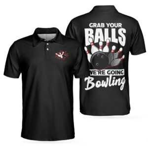 Black Bowling Grab Your Balls We’re Going&hellip;