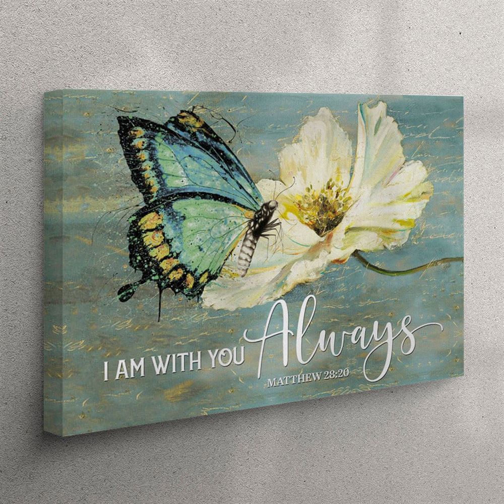 Butterfly Flower Matthew 2820 I Am With You Always Canvas Wall Art Print – Christian Wall Art Canvas Butterfly Flower Matthew 2820 I Am With You Always Canvas Wall Art Print – Christian Wall Art Canvas