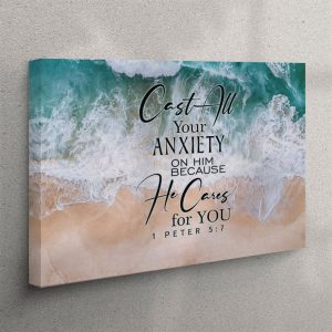 Cast All Your Anxiety On Him Because&hellip;
