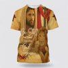 Christ Jesus Is My Savior All Over Print 3D T Shirt – Gifts For Christians