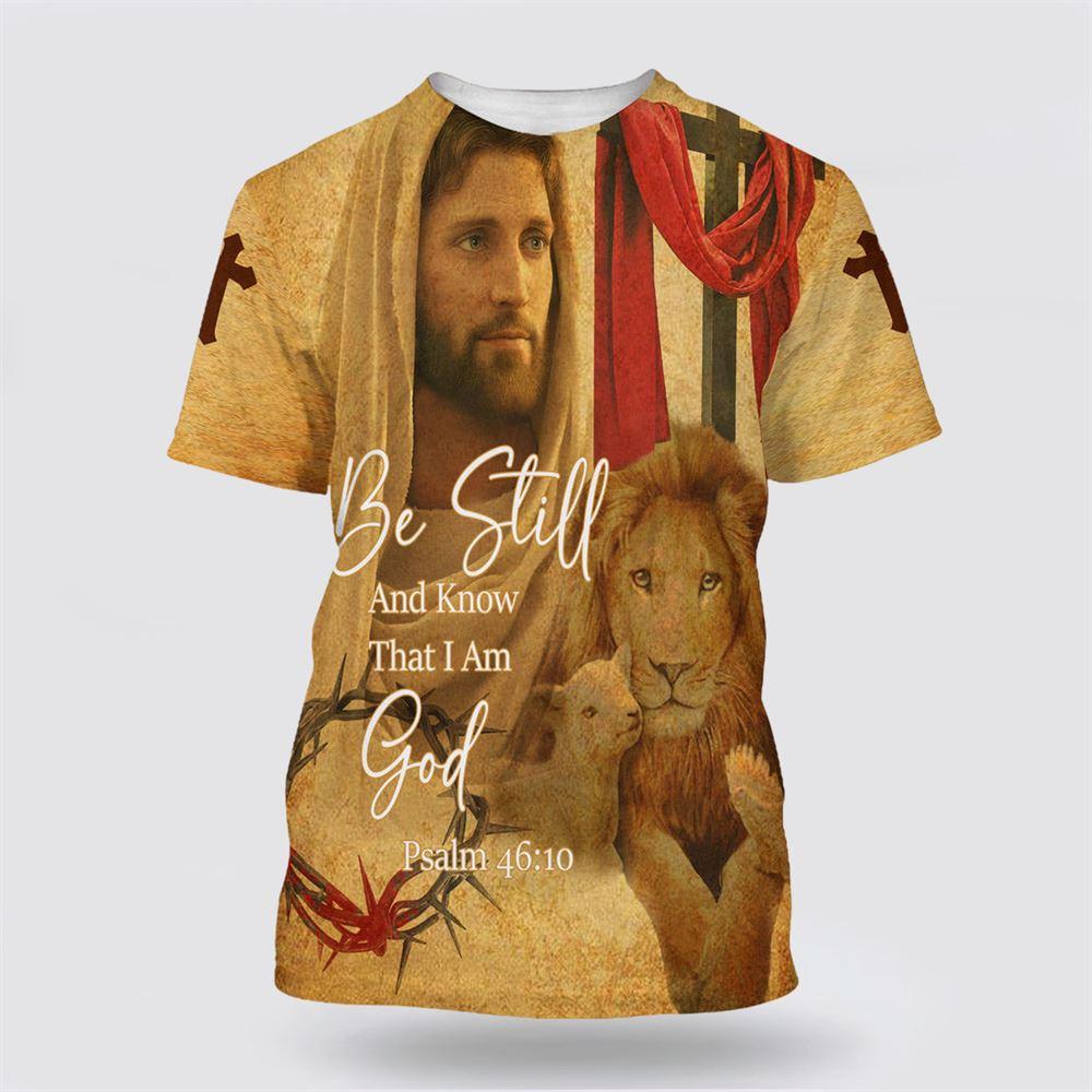 Christian Be Still And Know That I Am God Jesus Lion And Sheep All Over Print 3D T Shirt – Gifts For Christians