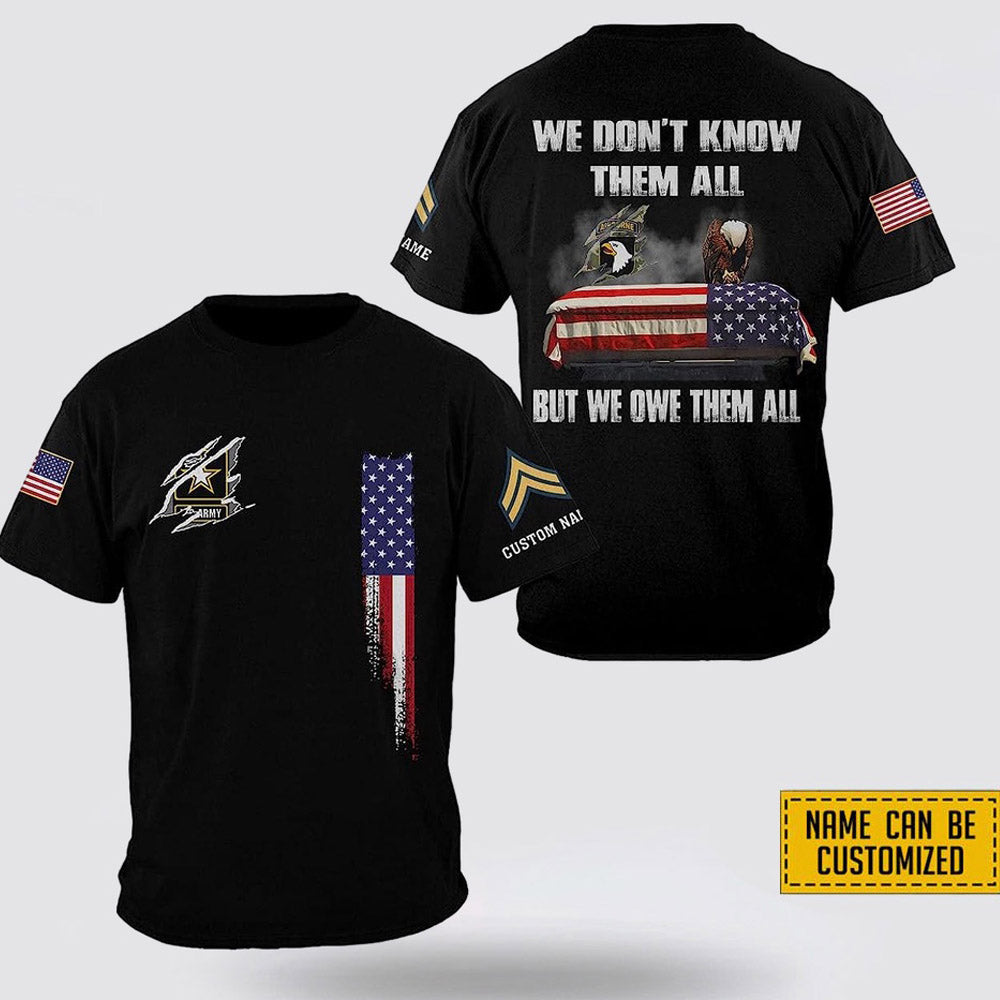 Custom Name Rank US Army We Don’t Know Them All But We Owe Them All Over Print 3D T-Shirt – Gift For Military Personnel Custom Name Rank US Army We Don’t Know Them All But We Owe Them All Over Print 3D T-Shirt – Gift For Military Personnel