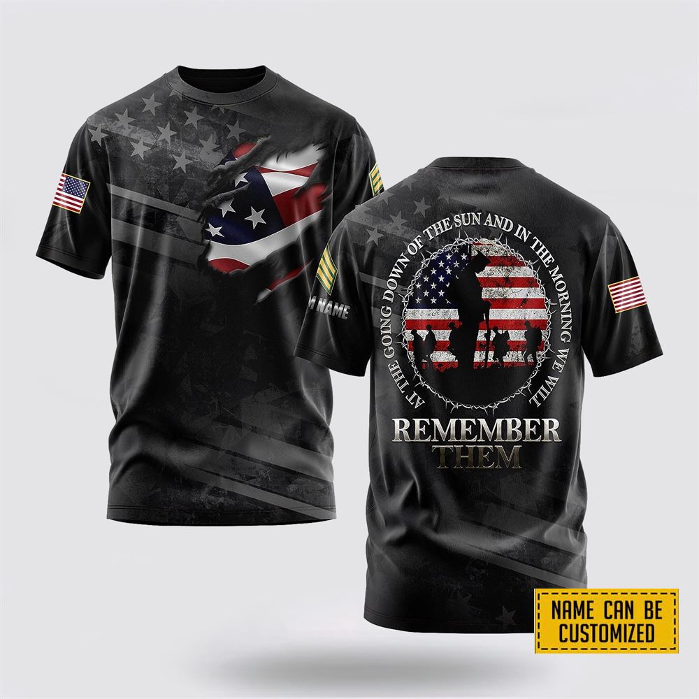 Customized US Army 3D T Shirt At The Going Down Of The Sun And In The Morning We Will Remember – Gifts For Soldiers Customized US Army 3D T Shirt At The Going Down Of The Sun And In The Morning We Will Remember – Gifts For Soldiers