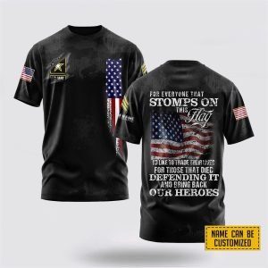Customized US Army 3D T Shirt For Everyone That Stomps On This Flag For Military Personnel 1 dcizk4.jpg
