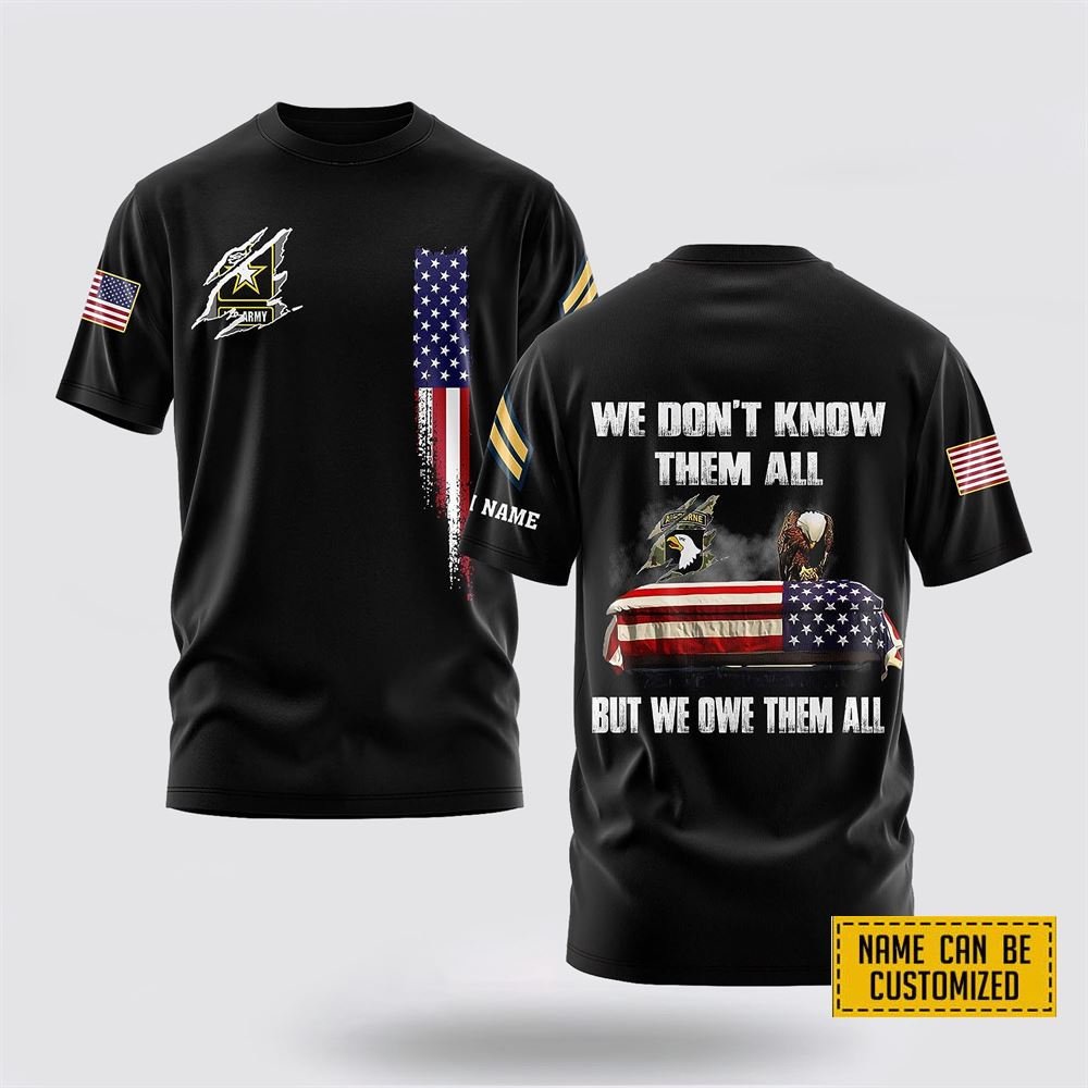 Customized US Army 3D T Shirt US Divisions We Don’t Know Them All But We Owe Them All – For Military Personnel