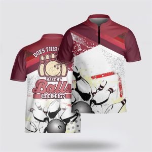 Does This Make My Balls Look Big Bowling Jersey Shirt – Gift For Bowling Enthusiasts