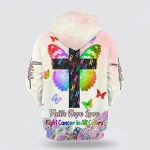 Faith Hope Love Fight Cancer In All Colors All Over Print 3D Hoodie Gifts For Christians 2 vvemja.jpg