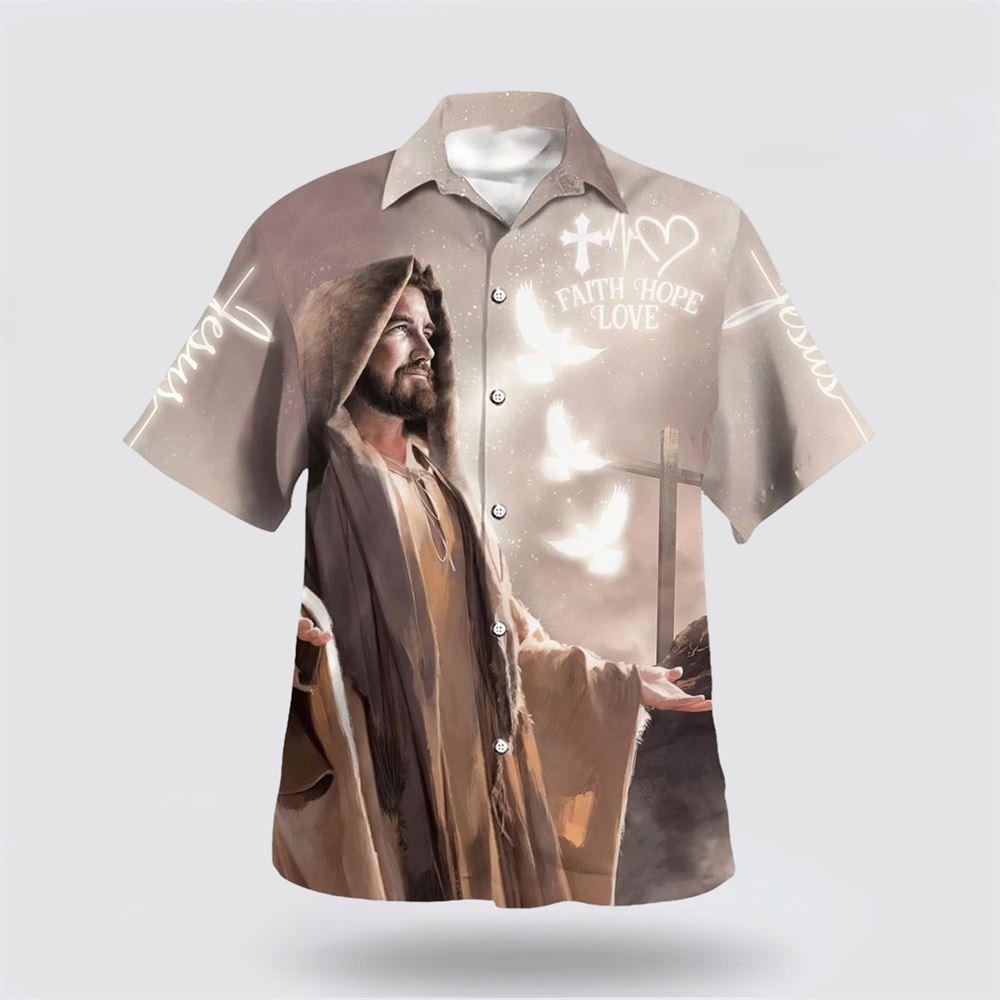 Faith Hope Love Jesus Cross Hawaiian Shirt – Gifts For Christians