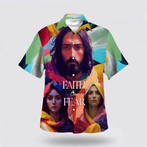Faith Over Fear Hawaiian Shirts For Men And Women 1 w0sq4u.jpg