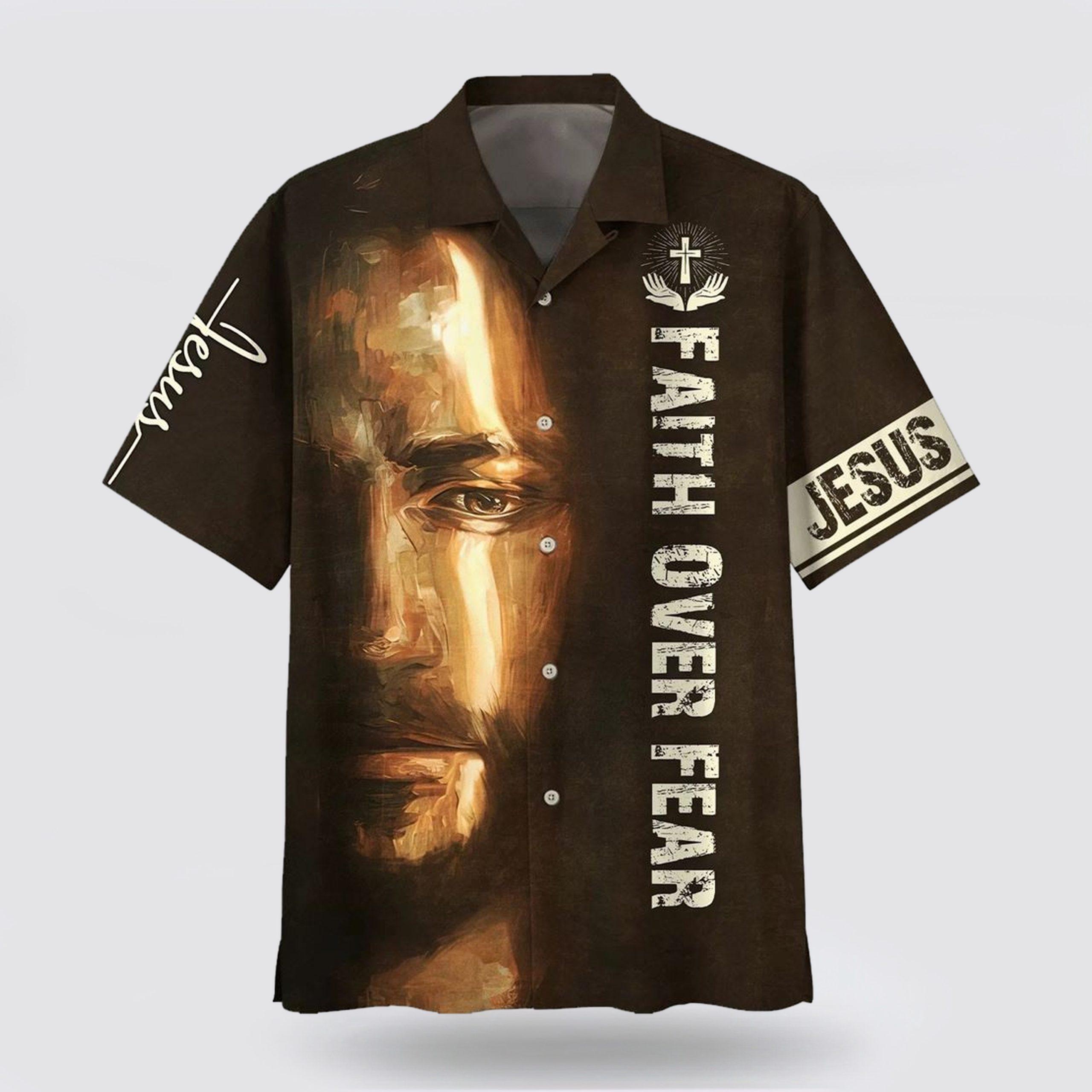 Faith Over Fear Jesus Portrait Hawaiian Shirts – Gifts For People Who Love Jesus Faith Over Fear Jesus Portrait Hawaiian Shirts – Gifts For People Who Love Jesus