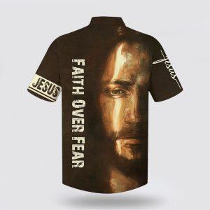 Faith Over Fear Jesus Portrait Hawaiian Shirts Gifts For People Who Love Jesus 2 k4qszb.jpg
