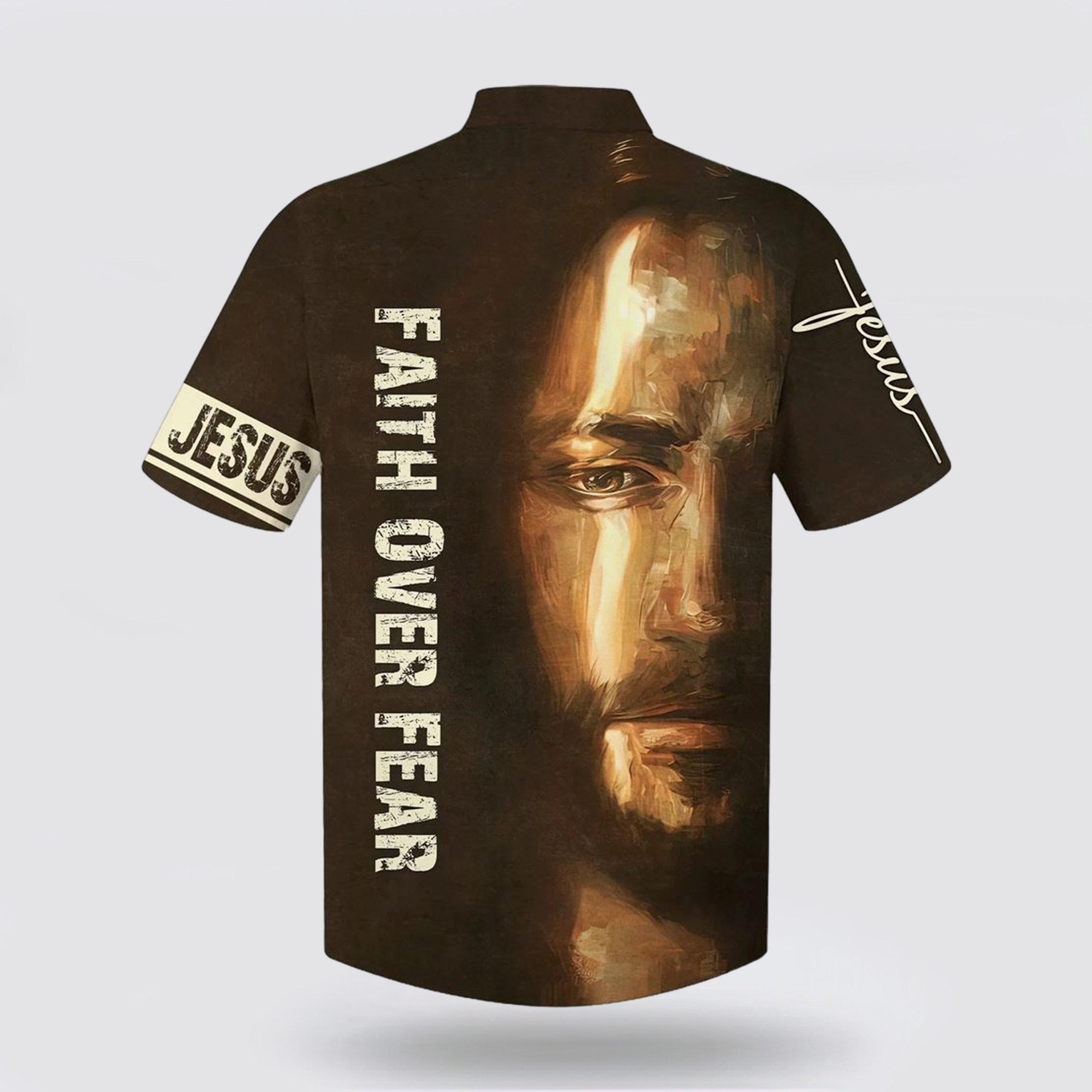 Faith Over Fear Jesus Portrait Hawaiian Shirts – Gifts For People Who Love Jesus Faith Over Fear Jesus Portrait Hawaiian Shirts – Gifts For People Who Love Jesus