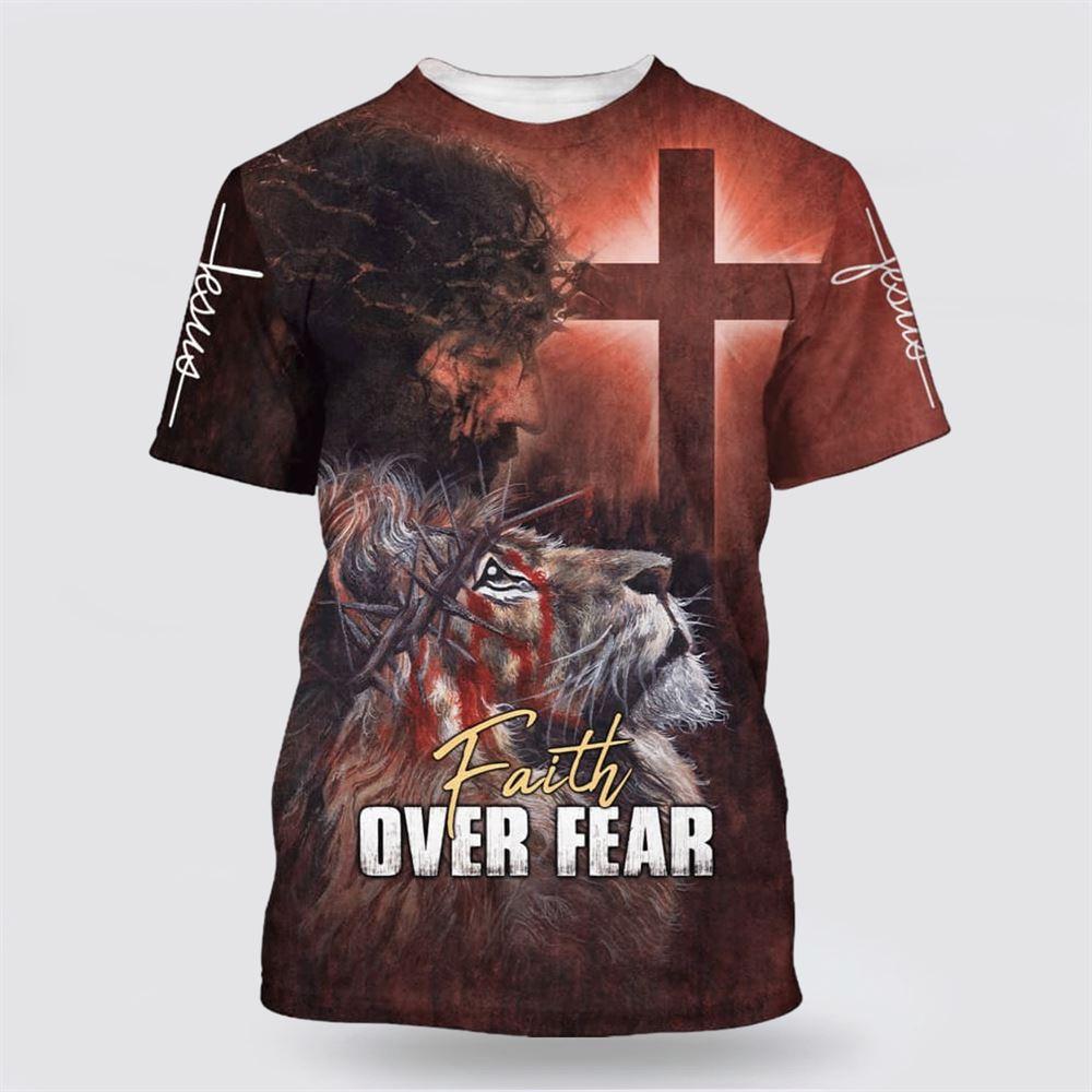 Faith Over Fear Lion Jesus All Over Print 3D T Shirt – Gifts For Jesus Lovers