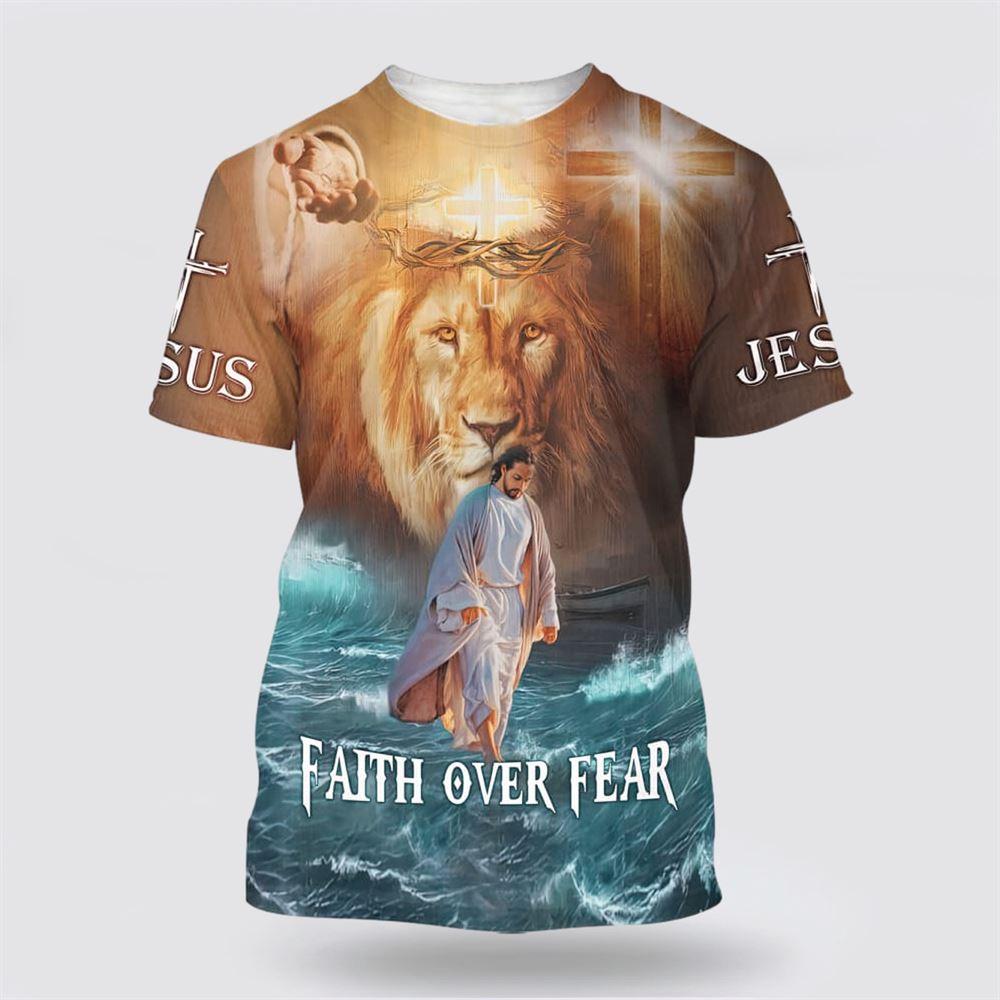 Faith Over Fear Lion Jesus Walking On The Water All Over Print 3D T Shirt – Gifts For Jesus Lovers