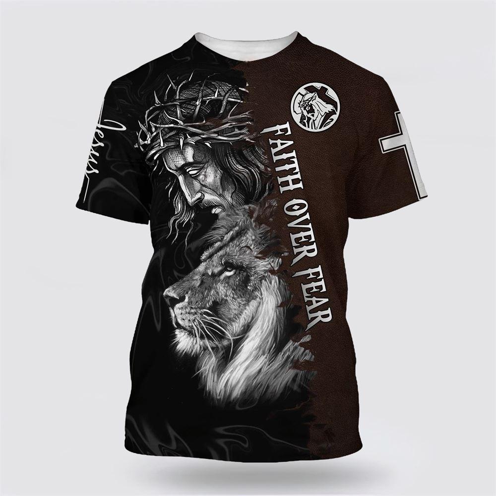Faith Over Fear Shirts Jesus And The Lion Of Judah All Over Print 3D T Shirt – Gifts For Jesus Lovers
