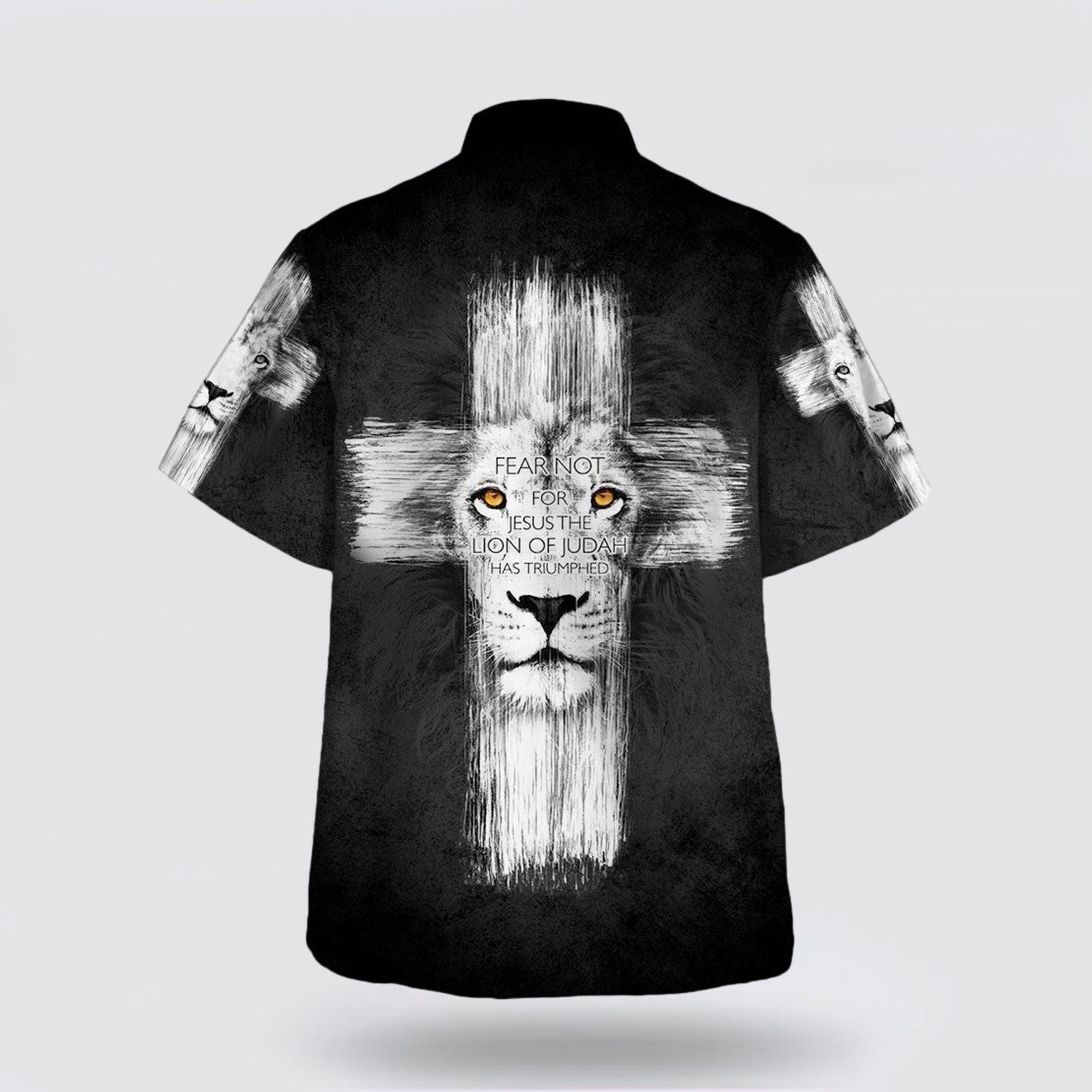 Fear Not For Jesus The Lion Judah Has Triumphed Hawaiian Shirt – Gifts For People Who Love Jesus