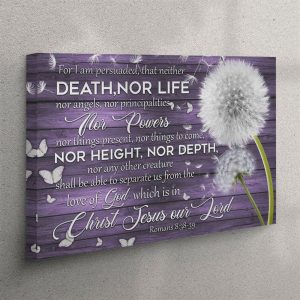 For I Am Persuaded That Neither Death&hellip;