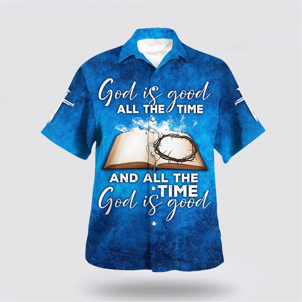 God Is Good All The Time Crown Cross Bible Jesus Hawaiian Shirts – Gifts For Christians