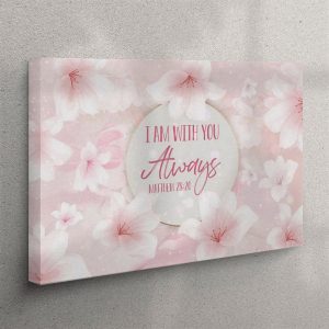 I Am With You Always Matthew 2820&hellip;