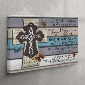 I Still Believe In Amazing Grace Canvas Print Christian Wall Art Decor Christian Wall Art Canvas sfraw2.jpg