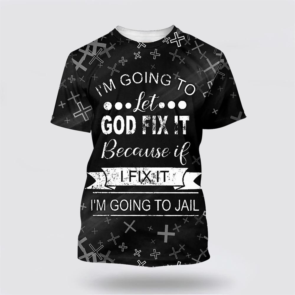 I’m Going To Let God Fix It – Gifts For Christians