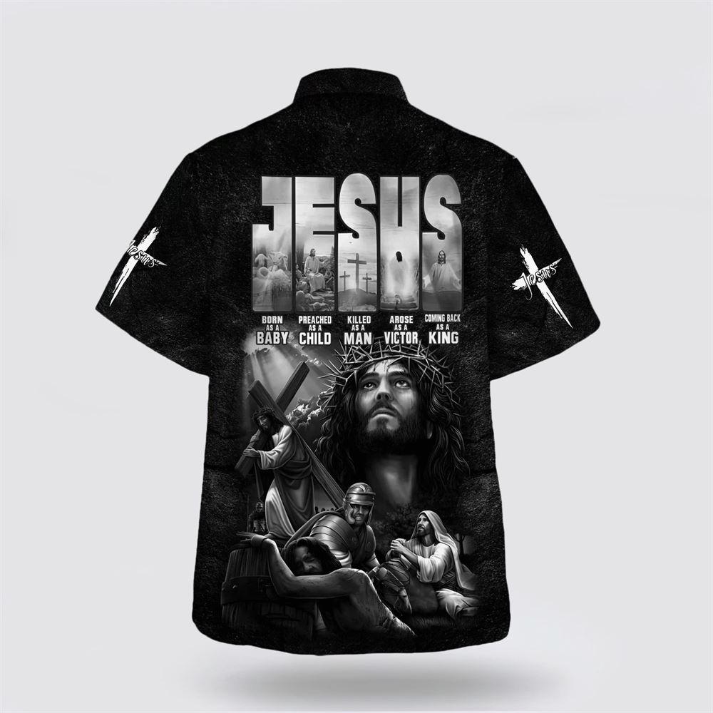 Jesus Born As A Baby Preached As A Child Hawaiian Shirts – Gifts For Christians