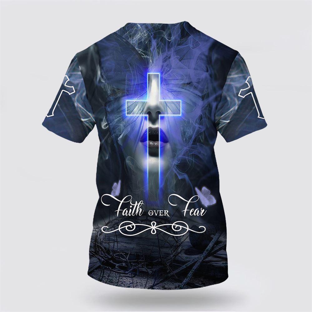 Jesus Christ Faith Over Fear All Over Print 3D T Shirt – Gifts For Christians