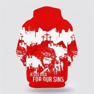 Jesus Christian Jesus Died For Our Sins All Over Print 3D Hoodie Gifts For Christian Families 2 sk5lur.jpg