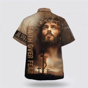 Jesus Cross Faith Over Fears Hawaiian Shirt Gifts For Christians 2 j0h1dk.jpg
