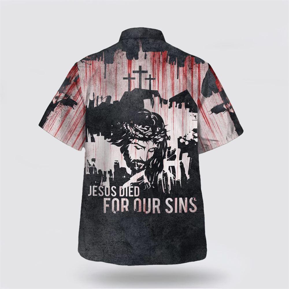 Jesus Died For Our Sins Hawaiian Shirts For Men And Women – Gifts For Christians