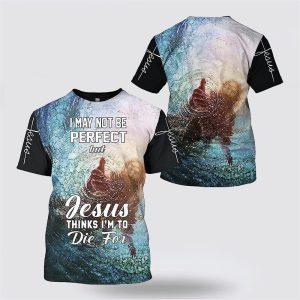 Jesus Hands I May Not Be Perfect&hellip;