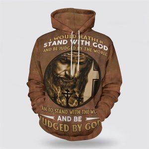 Jesus I Would Rather Stand With God&hellip;