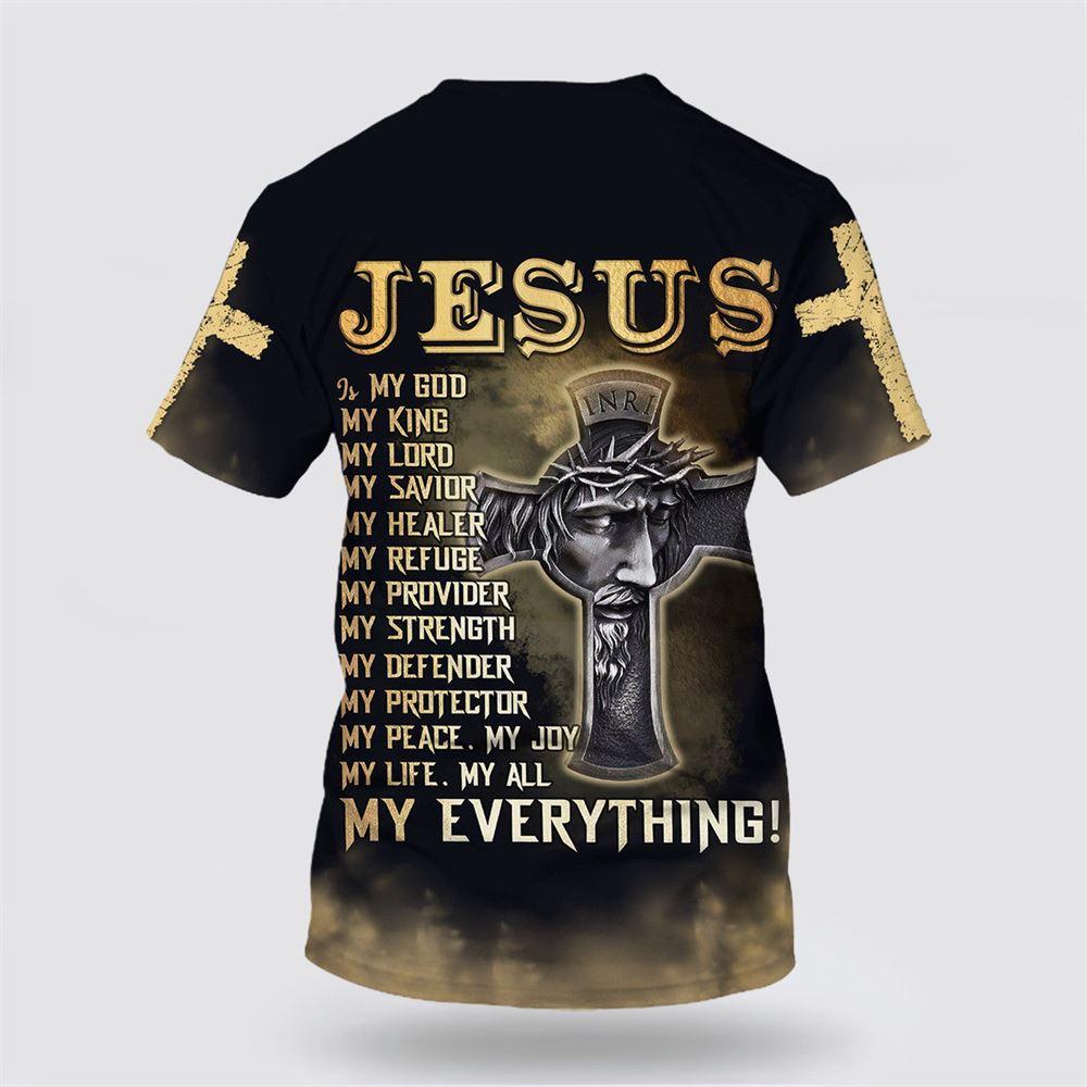 Jesus Is My God My King My Lord All Over Print 3D T Shirt – Gifts For Christian Friends