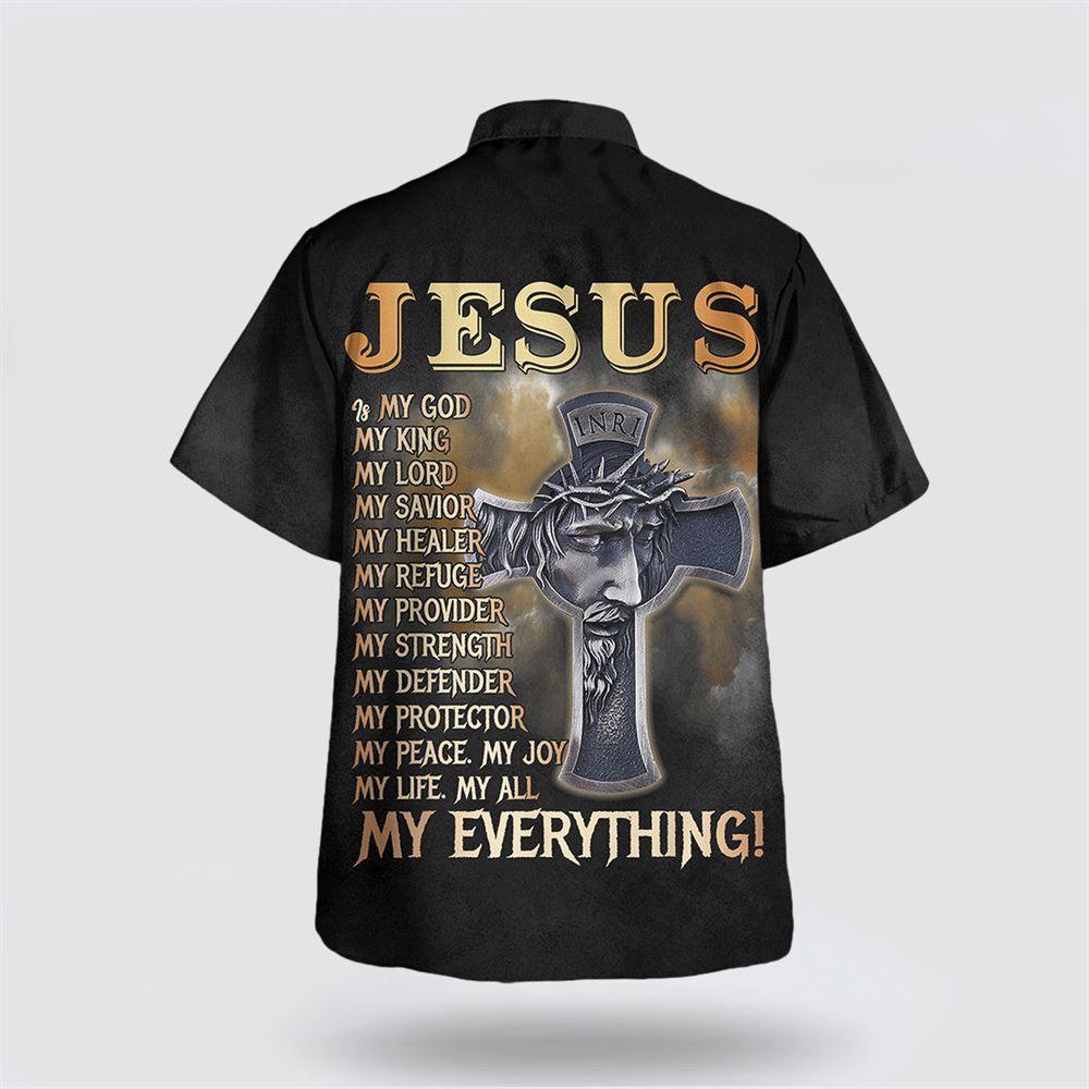 Jesus Is My God My King My Lord My Everything Faith Christian Cross Hawaiian Shirt – Gifts For Christians