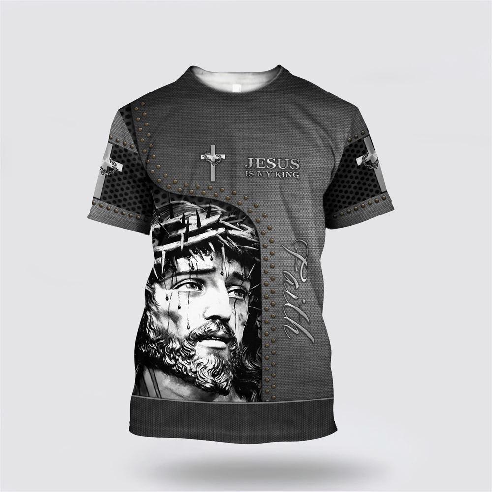 Jesus Is My King Jesus All Over Print 3D T Shirt – Gifts For Christians