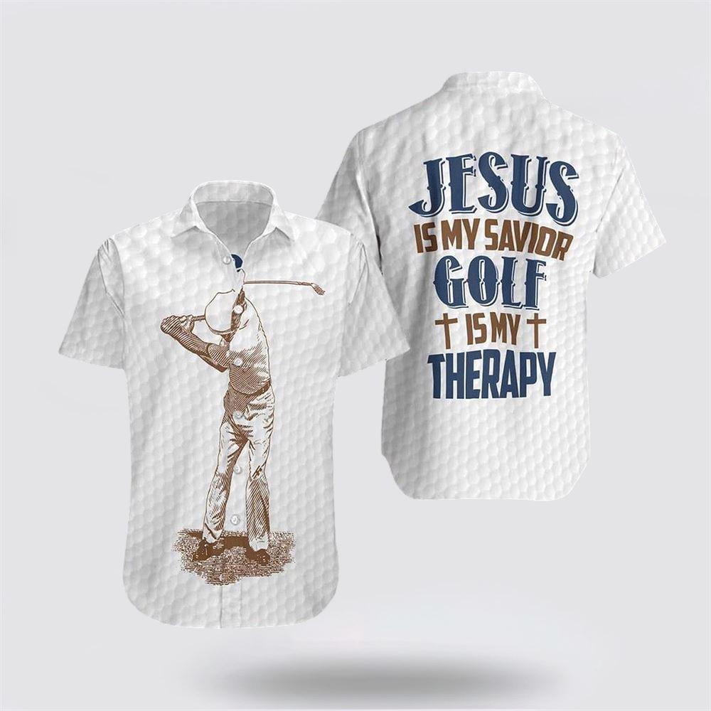 Jesus Is My Savior Golf Is My Therapy Hawaiian Shirt – Gifts For People Who Love Jesus