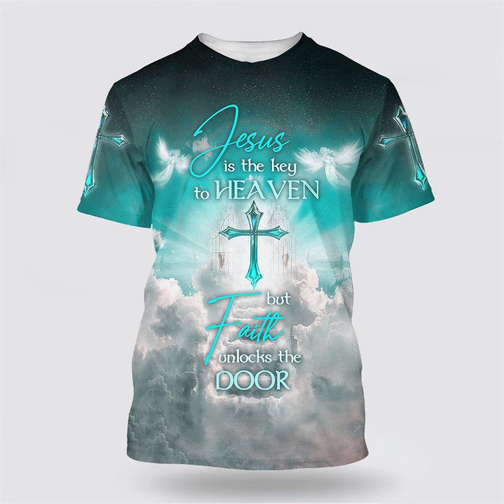 Jesus Is The Key To Heaven But Faith Unlocks The Door All Over Print 3D T Shirt – Gifts For Christian Businesses