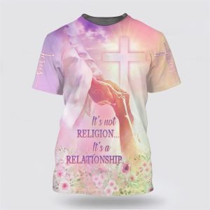 Jesus It’s Not Religion It’s A Relationship&hellip;