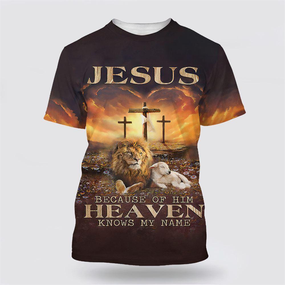 Jesus Lion And Lamb Jesus Because Of Him Heaven Knows My Name All Over Print 3D T Shirt – Gifts For Christian Friends