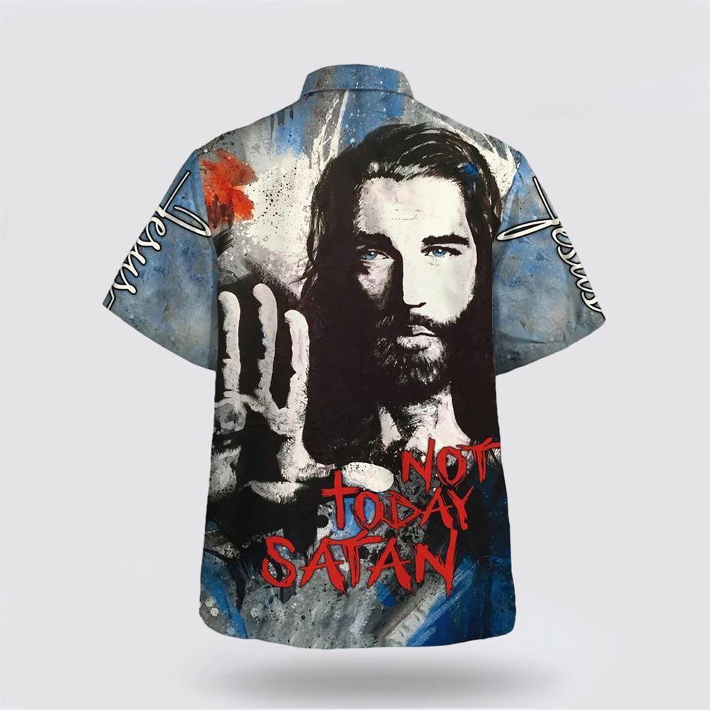 Jesus Not Today Satan Hawaiian Shirt – Gifts For People Who Love Jesus