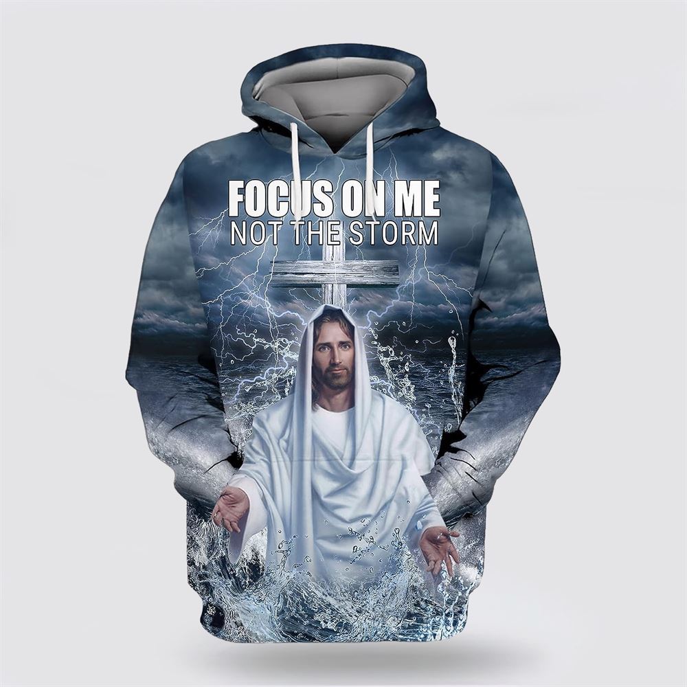 Jesus On The Beach Focus On Me Not The Storm All Over Print Hoodie Shirt – Gifts For Christian Families