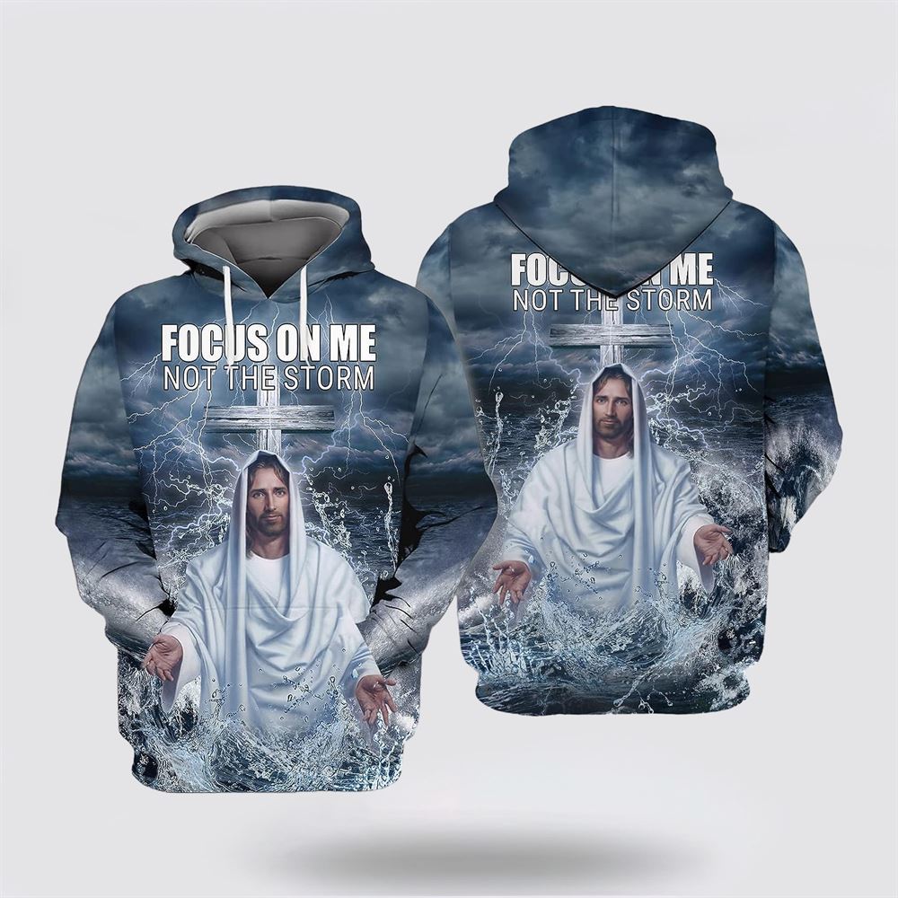 Jesus On The Beach Focus On Me Not The Storm All Over Print Hoodie Shirt – Gifts For Christian Families